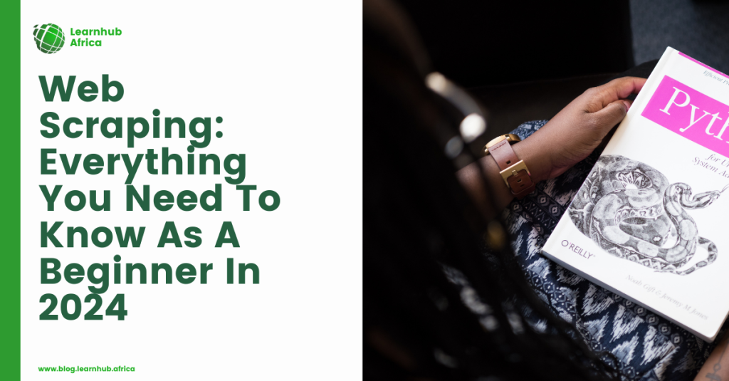 Web Scraping: Everything You Need To Know As A Beginner In 2024