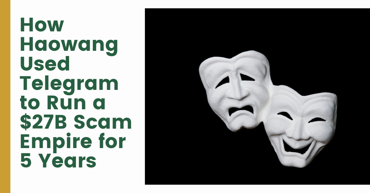How Haowang Used Telegram to Run a $27B Scam Empire for 5 Years