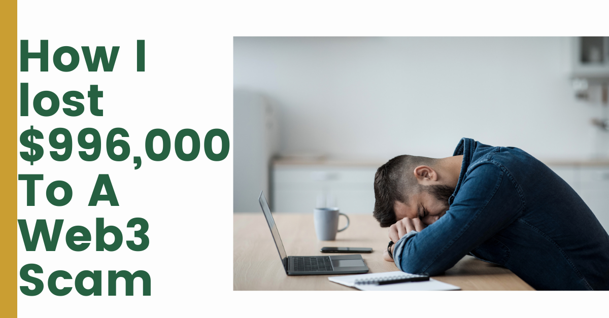 How I lost  $996,000 To A Web3 Scam