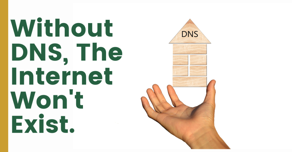 Without DNS, The Internet Won't Exist